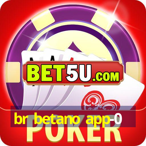 br betano app